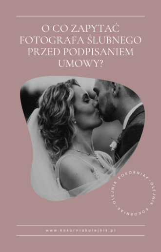 O Co Zapytać Fotografa Ślubnego Przed Podpisaniem Umowy?
